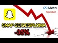 🚨 SNAP PIERDE 1/3 DE SU VALOR EN UN SOLO DIA Y ARRASTRA A META Y GOOGLE 🚨