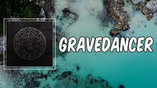 Lyric: Gravedancer by Of Mice