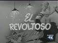 PELICULA - EL REVOLTOSO (1951) - (completa)