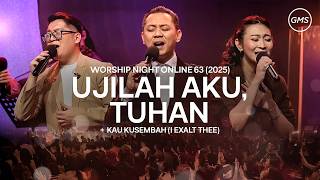 Ujilah Aku Tuhan  Kau Kusembah i Exalt Thee  Worship Night 63 2025