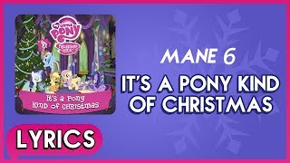 Video thumbnail of "Mane 6 - It's a Pony Kind of Christmas (Lyrics) - MLP: It's a Pony Kind of Christmas (Album) [HD]"