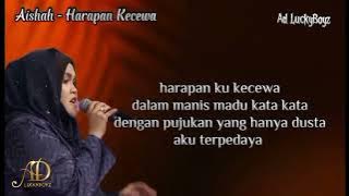 Harapan Kecewa - Aishah ( lirik )
