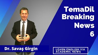 Temadil Breaking News 6 Akademik İngilizce Kelime Bilginizi Haberlerle Geliştirebilirsiniz