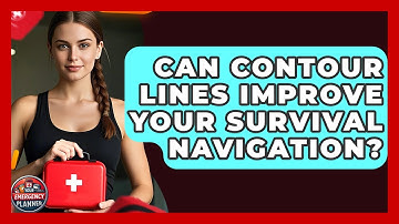 Can Contour Lines Improve Your Survival Navigation? - Your Emergency Planner