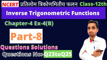 Class 12th Maths Ex 4B Inverse Trigonometric Functions Part 8/Inverse Trigonometry/Rohit Kumar Sir