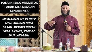 Tubuh Akan MengAuto Detox Diri nya Sendiri || dr Zaidul Akbar