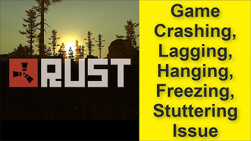 How to Fix Rust Game Crashing, Lagging, Hanging, Freezing, Stuttering Issue 2025