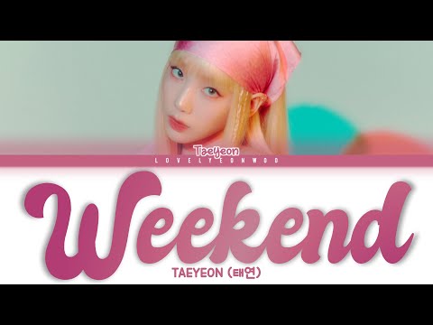TAEYEON (태연) – Weekend Lyrics (Color Coded Han/Rom/Eng)