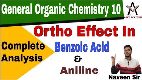 General Organic Chemistry | GOC 10 | Ortho Effect In Benzoic Acid And Aniline