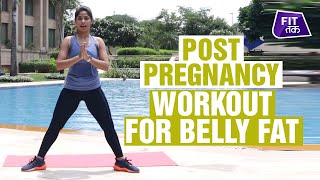 Lose Belly Fat Post Pregnancy At Home | Fit Tak