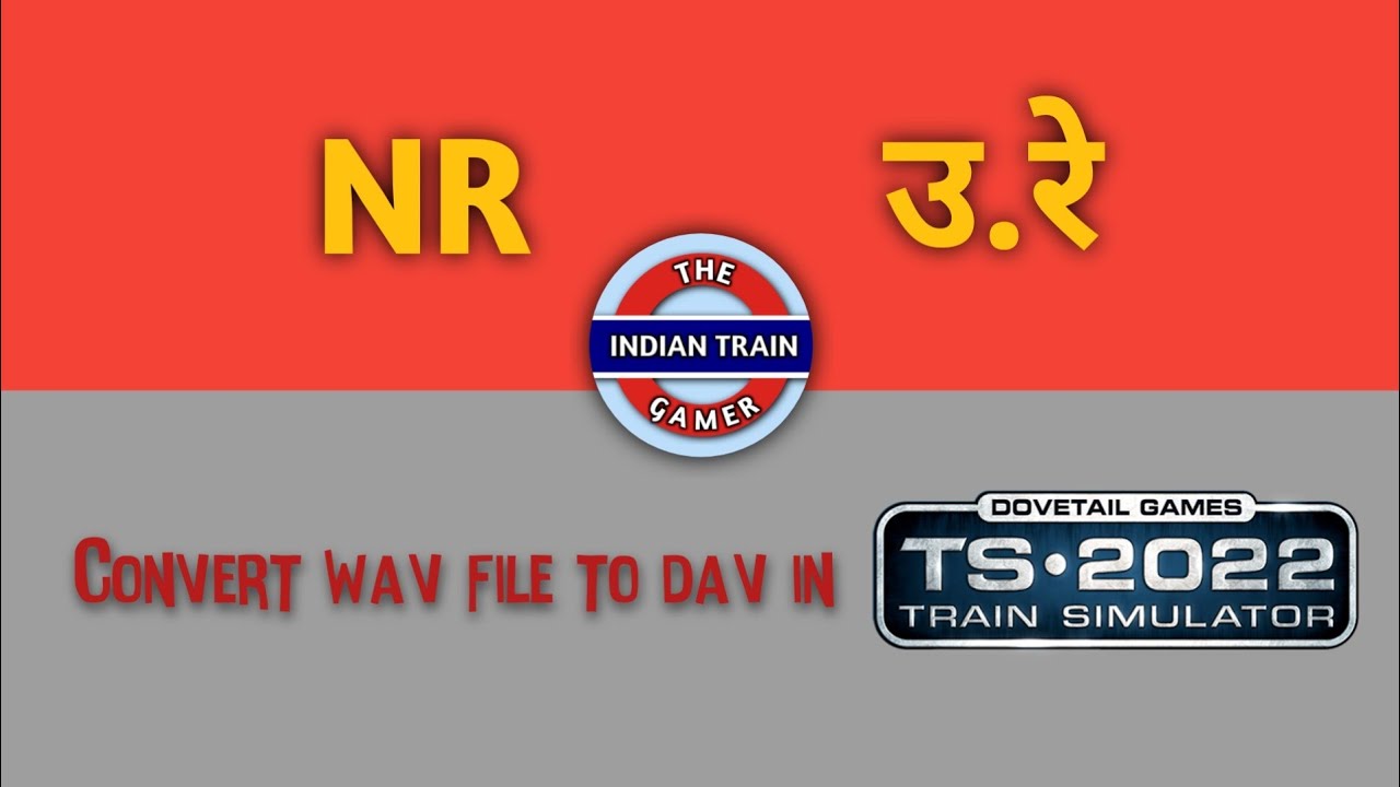 convert-wav-file-to-dav-full-explained-tutorial-indiantrainsimulator