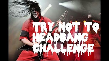 Try not to headbang challenge (expert mode)
