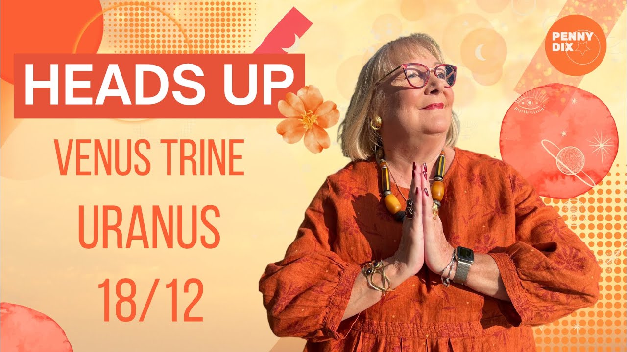 Venus Trine Uranus With Penny Dix Youtube