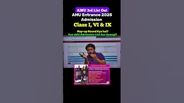 Big Update on AMU Entrance 2025 | AMU Class 6 & 9 3rd list out | Mop Up Round Kya Hai!