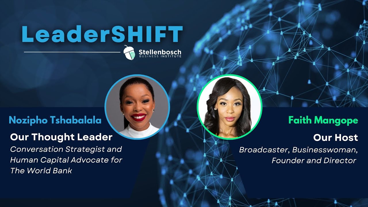 LeaderSHIFT Dialogue: Nozipho Tshabalala & Faith Mangope on Embracing a Growth Mindset