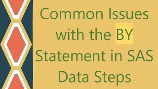 Common Issues with the BY Statement in SAS Data Steps