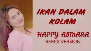 IKAN DALAM KOLAM - HAPPY ASMARA - Remix version (Lirik)