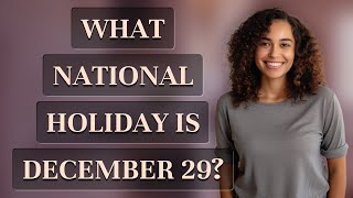 What national holiday is December 29?