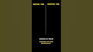 wasting time ⏰ investing time (choice is your) don
