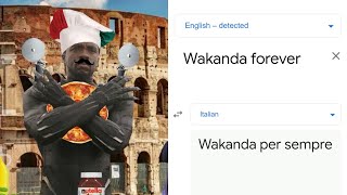 Wakanda forever in different languages | Google translate meme.