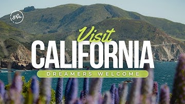 Visit California: The California Tourism Industry Powers Dreams