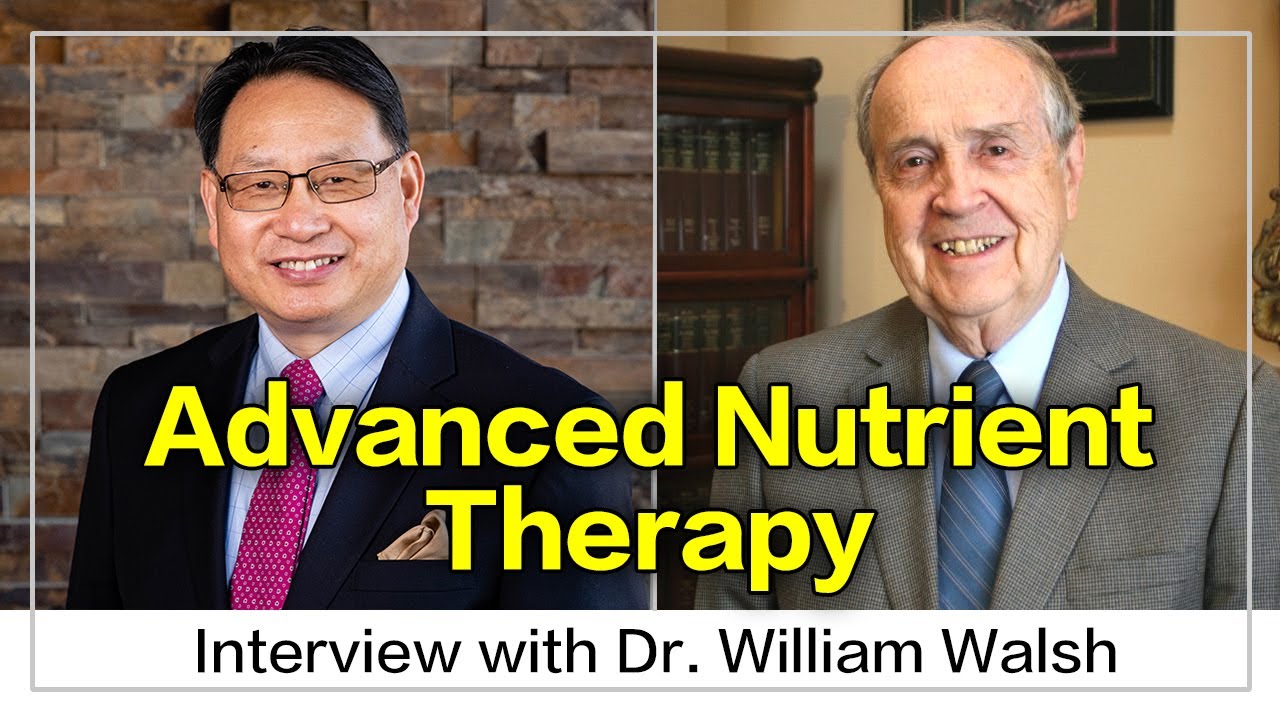 Dr. Walsh and Dr. Yang discuss the use of advanced nutrient therapy for
