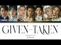 ENHYPEN (エンハイプン) - Given-Taken (Japanese Ver.) [Color Coded Lyrics Kan/Rom/Eng]