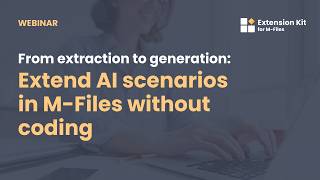 Celebrity [Webinar] From extraction to generation: Extend AI scenarios in M Files without coding Wealth