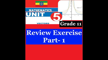 Mathematics Grade 11 Unit 5 Review Exercise Part- 1@mathT_21