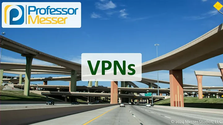 VPNs - CompTIA Network+ N10-009 - 3.5