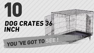 Dog Crates 36 Inch // Top 10 Most Popular For More Details about these Products , Just Click this Circle: https://clipadvise.com/deal/