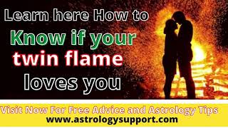 Learn here How to Know if your twin flame loves you – Astrology Support