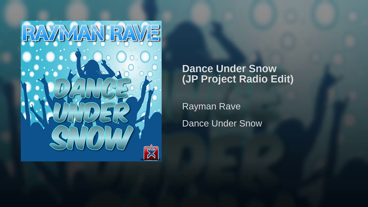Watch Rayman Rave - Dance Under Snow (JP Project Radio Edit) on YouTube