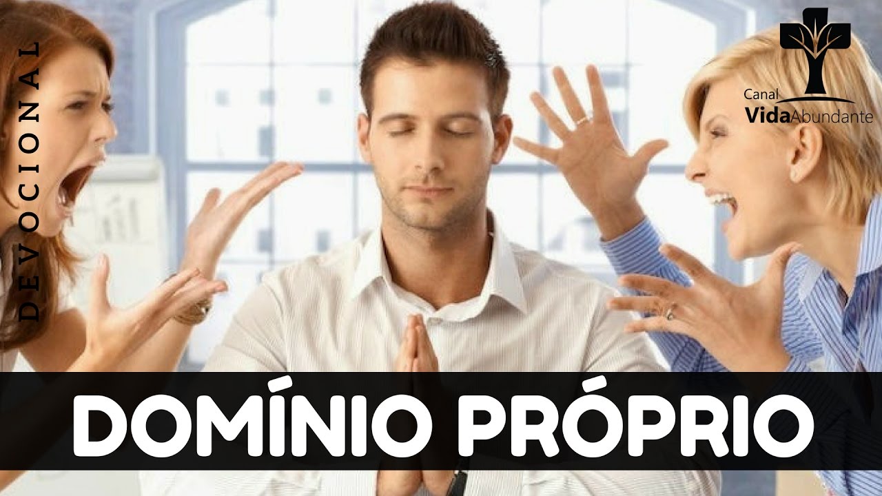 Dominio Proprio - Significado - Bíblia Online Anotada