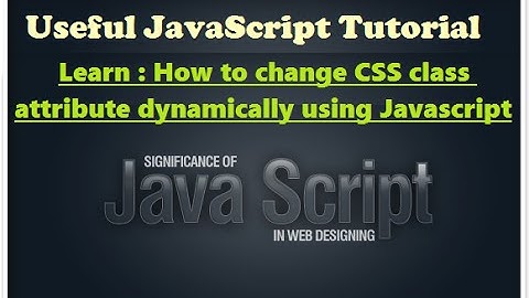 learn javascript online - how to change css attribute using javascript - Javascript developer