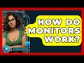 How Do Monitors Work? - Your Computer Companion