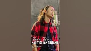 Kau Tigakan Cintaku - Zidan Cover Elkasih