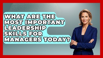 What Are the Most Important Leadership Skills for Managers Today? | Modern Manager Toolbox News
