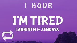 [ 1 HOUR ] Labrinth & Zendaya - I'm Tired (Lyrics) Hey Lord You know I'm tired