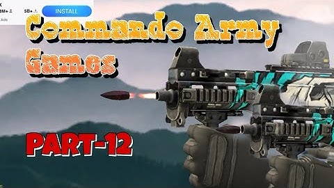Part-12 | commando army games offline | कमांडो आर्मी गेम्स ऑफलाइन |commando war army game |Mks Music