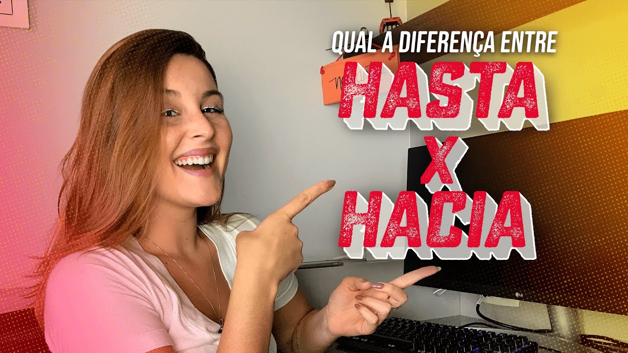 HACIA e HASTA: Saiba qual a diferença entre eles