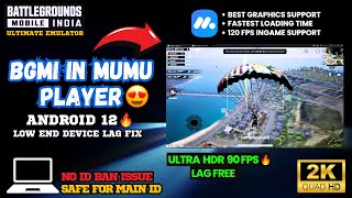 Play BGMI in MuMu player Android 12  😍🔥, The ultimate emulator for best graphics and performance.