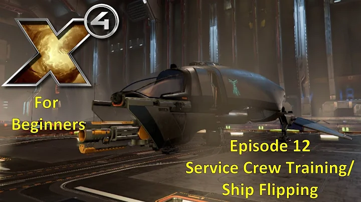 X4 Foundations For Beginners - 12 - Service Crew Training/Ship Flipping