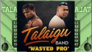 WASTED PRO (2025) - Talaigu Band ft Inzy Gee x Otto Wol ©talaigubandofficial/westerncrestpro 💯