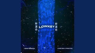LOWKEY (feat. Frxctal)