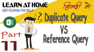 "Excel Power Query: Understanding the Differences between Duplicate and Reference Queries" Hindi