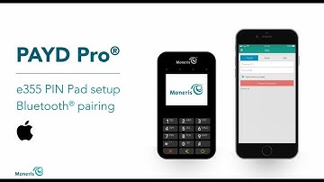 PAYD Pro e355 PIN Pad Setup: Bluetooth Pairing - Moneris Technical Support