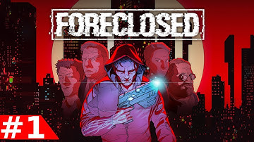 FORECLOSED - Part 1 Walkthrough (Gameplay)