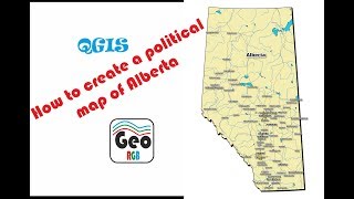 Lesson 2.  How to create a political map of Alberta with QGIS.