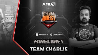 TEAM CHARLIE CONTENT HOUSE | AMD presents Streamer Quest| MINECRAFT w @KAASHPlays @SID & @Fa2